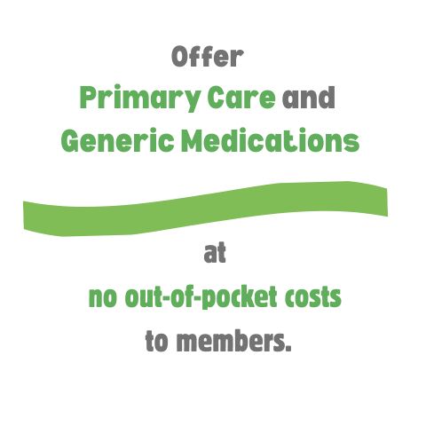 Offer-Primary-Care-and-Generic-Medications-at-no-out-of-pocket-costs-to-members-1